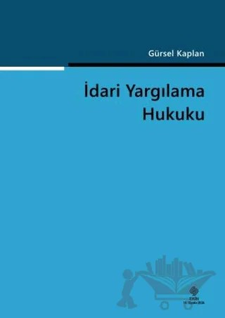 İdari Yargılama Hukuku – Gürsel Kaplan – Ekin Basım Yayın kitap kapağı