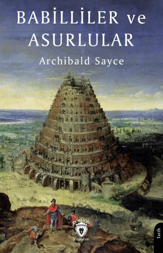 Babilliler ve Asurlular – Archibald Sayce – Dorlion Yayınları kitap kapağı