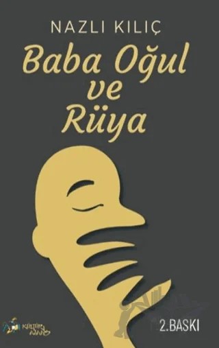 Baba, Oğul ve Rüya – Nazlı Kılıç – Kültür Ajans Yayınları kitap kapağı