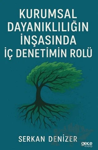 Kurumsal Dayanıklılığın İnşasında İç Denetimin Rolü – Serkan Denizer – Gece Kitaplığı kitap kapağı