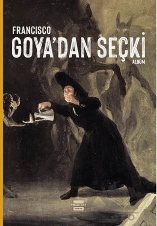 Francisco Goya'dan Seçki – Francisco Goya – Yedinci Kat Yayınları kitap kapağı
