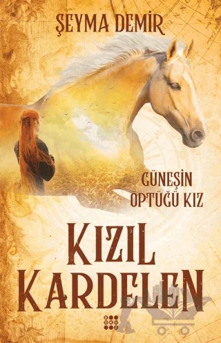 Kızıl Kardelen 1 - Güneşin Öptüğü Kız – Şeyma Demir – Dokuz Yayınları kitap kapağı