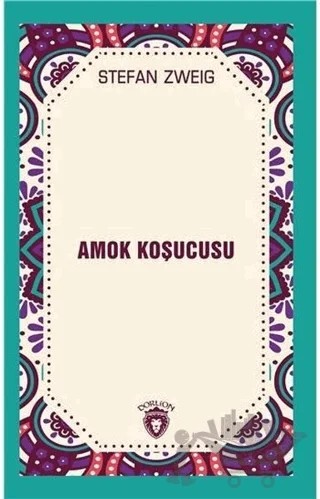 Amok Koşucusu – Stefan Zweıg – Dorlion Yayınları kitap kapağı