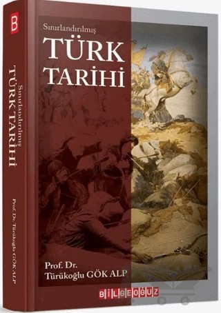 Sınırlandırılmış Türk Tarihi – Türükoğlu Gök Alp – Bilgeoğuz Yayınları kitap kapağı