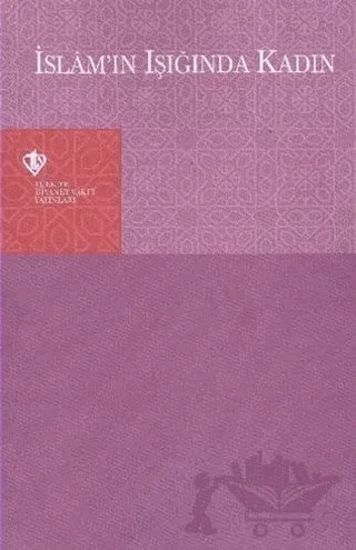 İslam'ın Işığında Kadın – Kolektif – Türkiye Diyanet Vakfı Yayınları kitap kapağı