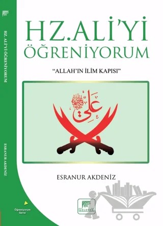 Hz Ali'yi Öğreniyorum – Esranur Akdeniz – Gelenek Yayıncılık kitap kapağı