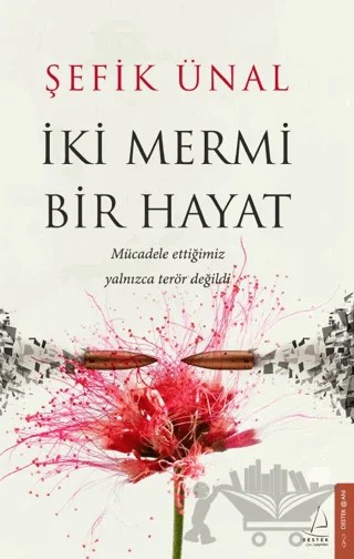 İki Mermi Bir Hayat – Şefik Ünal – Destek Yayınları kitap kapağı