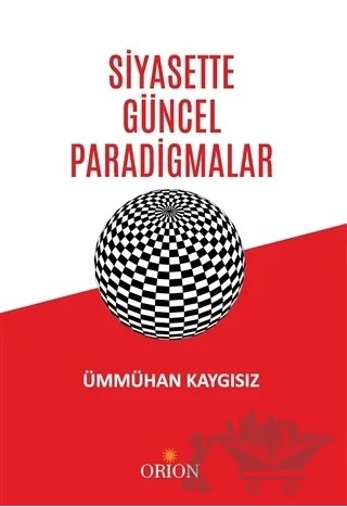 Siyasette Güncel Paradigmalar – Ümmühan Kaygısız – Orion Kitabevi kitap kapağı