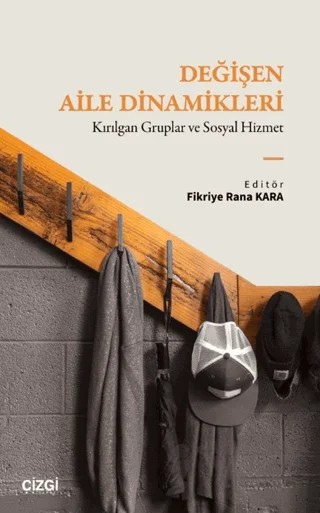 Değişen Aile Dinamikleri – Kolektif – Çizgi Kitabevi Yayınları kitap kapağı