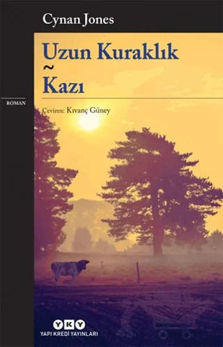Uzun Kuraklık - Kazı – Cynan Jones – Yapı Kredi Yayınları kitap kapağı