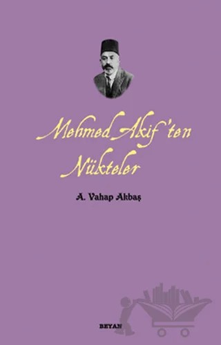 Mehmed Akif’ten Nükteler – A. Vahap Akbaş – Beyan Yayınları kitap kapağı