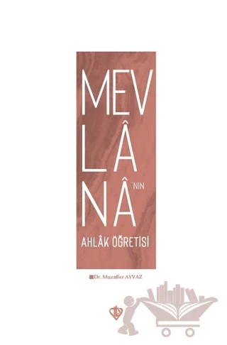 Mevlana'nın Ahlak Öğretisi – Muzaffer Ayvaz – Türkiye Diyanet Vakfı Yayınları kitap kapağı