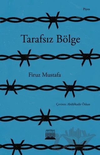 Tarafsız Bölge – Firuz Mustafa – Anatolia Kitap kitap kapağı