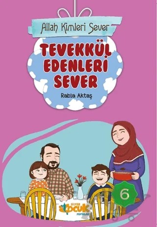 Tevekkül Edenleri Sever - Allah Kimleri Sever 6 – Rabia Aktaş Şenkardeşler – Siyer Çocuk Yayınları kitap kapağı