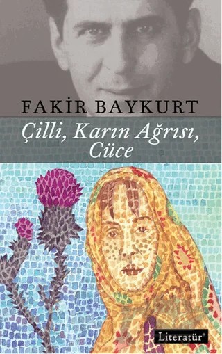 Çilli, Karın Ağrısı, Cüce – Fakir Baykurt – Literatür Yayıncılık kitap kapağı