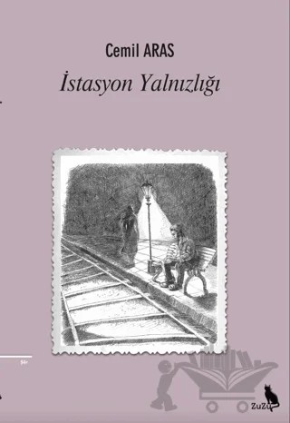 İstasyon Yalnızlığı – Cemil Arasta – Zuzu Kitap kitap kapağı