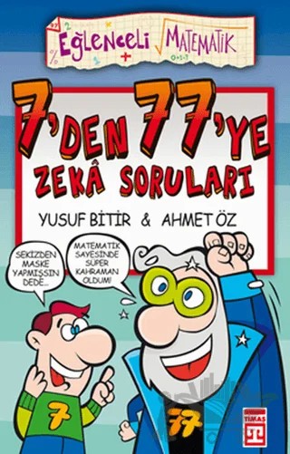 7’den 77’ye Zeka Soruları – Ahmet Öz, Yusuf Bitir – Eğlenceli Bilgi Yayınları kitap kapağı