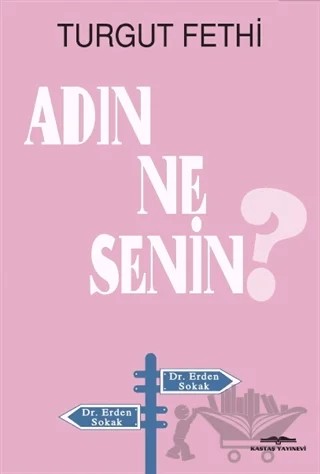 Adın Ne Senin? – Turgut Fethi – Kastaş Yayınları kitap kapağı