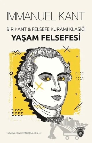 Yaşam Felsefesi – Immanuel Kant – Dorlion Yayınları kitap kapağı