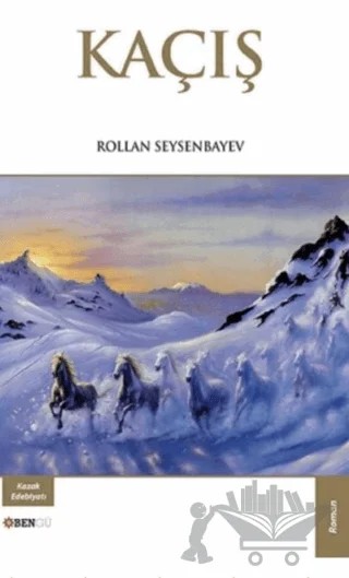 Kaçış – Rollan Seysenbayev – Bengü Yayınları kitap kapağı