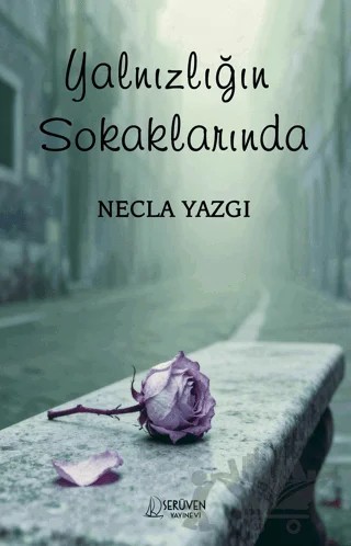 Yalnızlığın Sokaklarında – Necla Yazgı – Serüven Yayınevi kitap kapağı