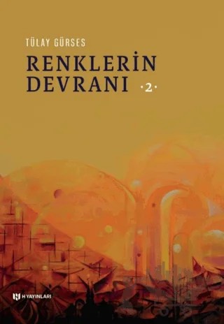 Renklerin Devranı 2 – Tülay Gürses – H Yayınları kitap kapağı
