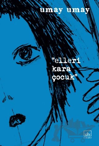 Elleri Kara Çocuk – Umay Umay – İthaki Yayınları kitap kapağı