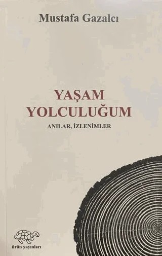 Yaşam Yolculuğum – Mustafa Gazalcı – Ürün Yayınları kitap kapağı