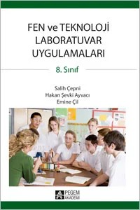 Fen ve Teknoloji Laboratuvar Uygulamaları 8. Sınıf – Salih Çepni, Emine Çil, Hakan Şevki Ayvacı – Pegem Akademi Yayıncılık kitap kapağı