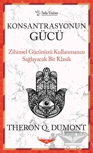 Konsantrasyonun Gücü – Theron Q. Dumont – Sola Unitas kitap kapağı