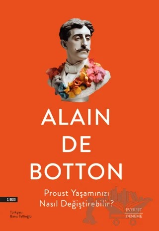 Proust Yaşamınızı Nasıl Değiştirebilir? – Alain de Botton – Everest Yayınları kitap kapağı