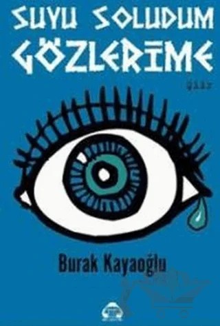 Suyu Soludum Gözlerime – Burak Kayaoğlu – Alan Yayıncılık kitap kapağı