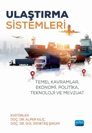 ULAŞTIRMA SİSTEMLERİ: Temel Kavramlar, Ekonomi, Politika, Teknoloji ve Mevzuat – Alper Kılıç, Can Taş, Emrah Akdamar, Ender Yalçın, Ersin Fırat Akgül, Gamze Arabelen, Gül Denktaş Şakar, Hakan Muran, İlknur Tanrıverdi, Konur Alp Demir, Levent Bilgili, Maruf Gögebakan, Murat Aymelek, Ömür Kızılgöl, Seçil Sigalı, Şeyma Bayazıt – Nobel Akademik Yayıncılık kitap kapağı