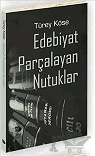Edebiyat Parçalayan Nutuklar – Türey Köse – İmge Kitabevi Yayınları kitap kapağı