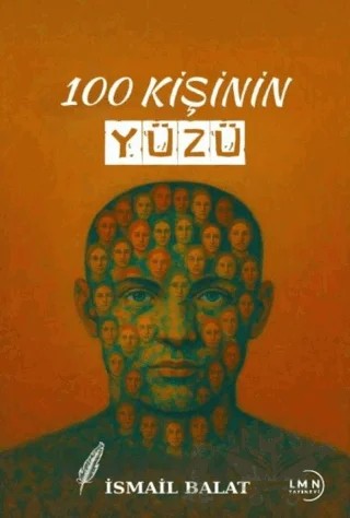 100 Kişinin Yüzü – İsmail Balat – Liman Yayınevi kitap kapağı