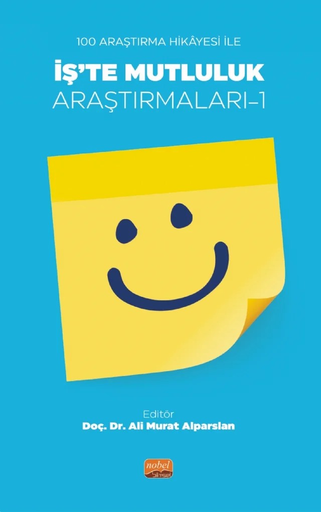 100 Araştırma Hikâyesi ile İŞ’TE MUTLULUK Araştırmaları-1 – Ahmet Günay, Ahmet Sait Özkul, Ali Murat Alparslan, Birsen Özalp, Dilruba İzgüden, Funda Kıran, Furkan Özkul, İnan Eryılmaz, Mehmet Ali Taş, Mehmet Özmen, Ömer Faruk Oktar, Özlem Çetinkaya Bozkurt, Ramazan Erdem, Rukiye Çelik, Seher Yastıoğlu, Sema Polatcı – Nobel Bilimsel Eserler kitap kapağı