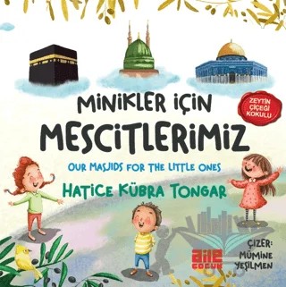 Minikler İçin Mescitlerimiz – Hatice Kübra Tongar – Aile Yayınları kitap kapağı