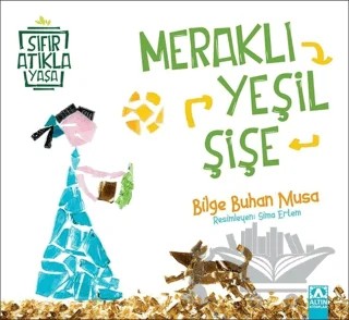 Meraklı Yeşil Şişe – Bilge Buhan Musa – Altın Kitaplar kitap kapağı