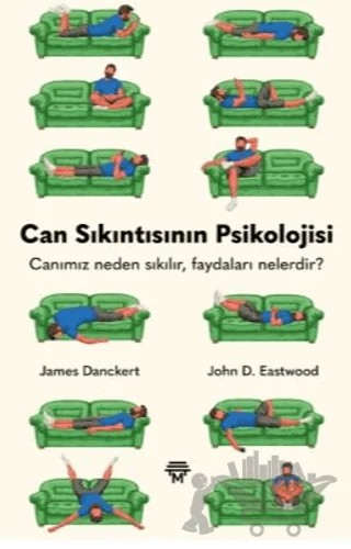 Can Sıkıntısının Psikolojisi - Canımız Neden Sıkılır Faydaları Nelerdir? – James Danckert, John D. Eastwood – Metropolis Yayınları kitap kapağı