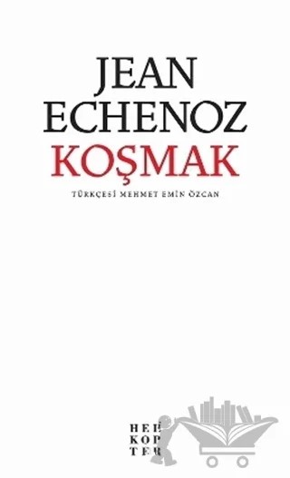 Koşmak – Jean Echenoz – Helikopter Yayınları kitap kapağı