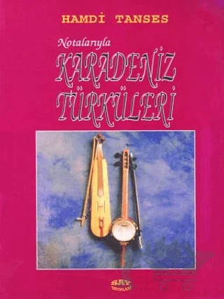 Karadeniz Türküleri Notalarıyla – Hamdi Tanses – Say Yayınları kitap kapağı