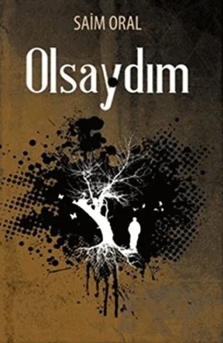 Olsaydım – Saim Oral – Kutup Yıldızı Yayınları kitap kapağı