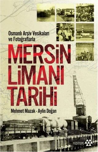 Mersin Limanı Tarihi – Aylin Doğan, Mehmet Mazak – Yeditepe Yayınevi kitap kapağı