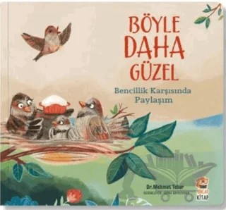 Böyle Daha Güzel – Bencillik Karşısında Paylaşım – Mehmet Teber – Sincap Kitap kitap kapağı