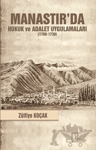 Manastır'da Hukuk ve Adalet Uygulamaları (1700-1730) – Zülfiye Koçak – Gece Akademi kitap kapağı