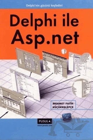Delphi ile Asp.net – Mehmet Fatih Küçükkelepçe – Pusula Yayıncılık kitap kapağı
