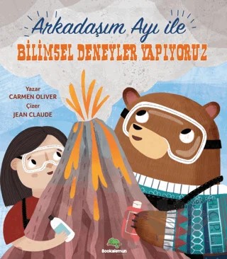 Arkadaşım Ayı ile Bilimsel Deneyler Yapıyoruz – Carmen Oliver – Bookalemun Yayınevi kitap kapağı