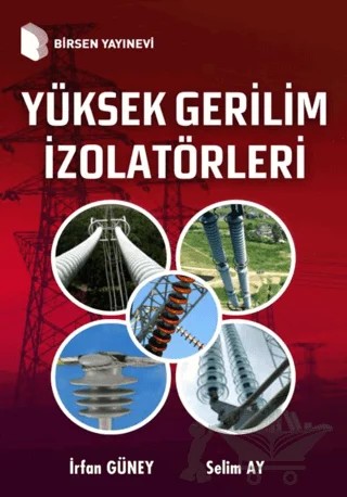 Yüksek Gerilim İzolatörleri – İrfan Güney, Selim Ay – Birsen Yayınevi kitap kapağı