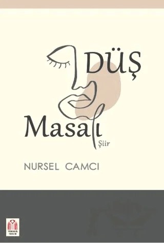 Düş Masalı – Nursel Camcı – Yükseliş Yayınları kitap kapağı