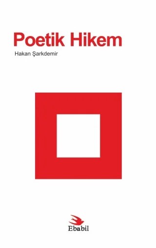Poetik Hikem (Eleştiri) – Hakan Şarkdemir – Ebabil Yayınları kitap kapağı